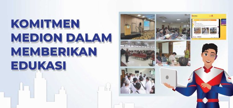 Komitmen Medion dalam Memberikan Edukasi